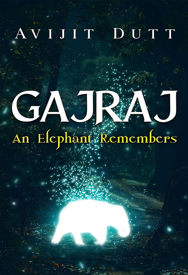 Gajraj: An Elephant Remembers